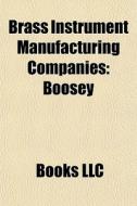 Brass Instrument Manufacturing Companies di Books Llc edito da Books LLC, Wiki Series