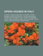 Opera Houses In Italy: La Scala, Teatro di Books Llc edito da Books LLC, Wiki Series
