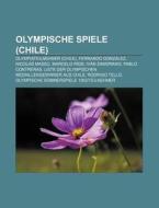Olympische Spiele (Chile) di Quelle Wikipedia edito da Books LLC, Reference Series