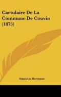 Cartulaire de La Commune de Couvin (1875) di Stanislas Bormans edito da Kessinger Publishing
