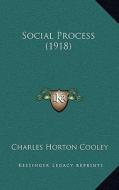Social Process (1918) di Charles Horton Cooley edito da Kessinger Publishing