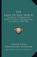 Land Of Free Speech di UNKNOWN edito da Kessinger Publishing
