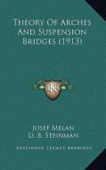 Theory of Arches and Suspension Bridges (1913) di Josef Melan edito da Kessinger Publishing