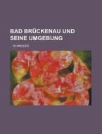 Bad Bruckenau Und Seine Umgebung di Schneider edito da Rarebooksclub.com
