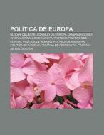 Política de Europa di Fuente Wikipedia edito da Books LLC, Reference Series