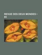 Revue Des Deux Mondes 65 di Livres Groupe edito da General Books