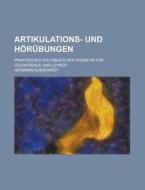 Artikulations- Und Horubungen di Hermann Klinghardt edito da General Books Llc