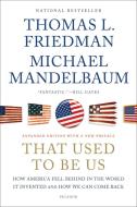 That Used to Be Us: How America Fell Behind in the World It Invented and How We Can Come Back di Thomas L. Friedman, Michael Mandelbaum edito da PICADOR