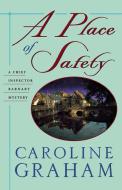A Place of Safety: A Chief Inspector Barnaby Novel di Caroline Graham edito da ST MARTINS PR 3PL