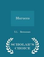 Morocco - Scholar's Choice Edition di S L Bensusan edito da Scholar's Choice