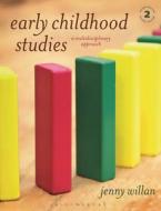 Early Childhood Studies: A Multidisciplinary Approach di Jenny Willan edito da BLOOMSBURY ACADEMIC