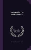 Lectures On The Judicature Act di David Breakenridge Read edito da Palala Press