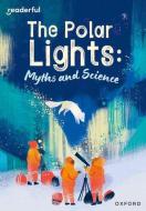 Readerful Rise: Oxford Reading Level 10: The Polar Lights: Myths And Science di Hatfield edito da OUP OXFORD