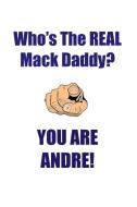 ANDRE IS THE REAL MACK DADDY AFFIRMATIONS WORKBOOK Positive Affirmations Workbook Includes di Affirmations World edito da Positive Life