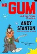 Mr Gum and the Power Crystals di Andy Stanton edito da Egmont UK Ltd
