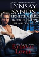 Eternal Lover di Lynsay Sands, Hannah Howell, Richelle Mead edito da ZEBRA BOOKS