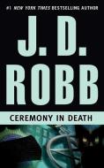 Ceremony in Death di J. D. Robb, Nora Roberts edito da Brilliance Audio