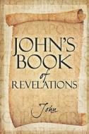John\'s Book Of Revelations di Pope John XXIII edito da America Star Books