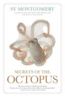 Secrets Of The Octopus di Sy Montgomery edito da National Geographic Society