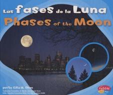 Las Fases de la Luna/Phases Of The Moon di Gillia M. Olson edito da Capstone