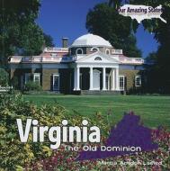 Virginia: The Old Dominion di Marcia Amidon Lusted edito da PowerKids Press