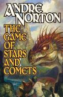 The Game Of Stars And Comets di Andre Norton edito da Baen Books