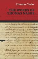 The Works of Thomas Nashe di Thomas Nashe edito da WILLIAMSON PR