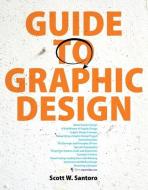 Guide To Graphic Design, Plus Myartslab With Pearson Etext di Scott W. Santoro, Pearson Education edito da Pearson Education Limited
