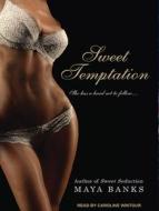 Sweet Temptation di Maya Banks edito da Tantor Media Inc