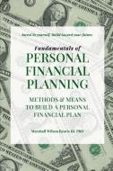 Fundamentals of Personal Financial Planning - Means and Methods to Build a Personal Financial Plan di Marshall Wilson Reavis edito da FRIESENPR