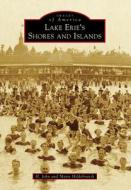 Lake Erie's Shores and Islands di H. John Hildebrandt, Marie Hildebrandt edito da ARCADIA PUB (SC)