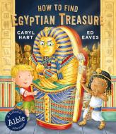 How to Find Egyptian Treasure di Caryl Hart edito da Simon & Schuster Ltd