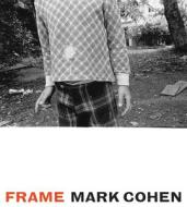 Frame: A Retrospective di Mark Cohen edito da UNIV OF TEXAS PR