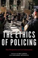 The Ethics Of Policing edito da New York University Press