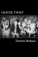 Oliver Twist: Or the Parish Boy's Progress di Charles Dickens edito da Createspace