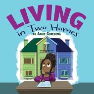 Living in Two Homes di Angie Goredema edito da WORD ALIVE PR
