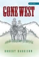 Gone West di Robert Harrison edito da Westbow Press