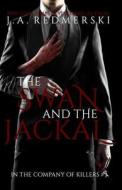 The Swan and the Jackal di J. a. Redmerski edito da Createspace