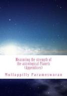 Measuring the Strength of the Astrological Planets (Appendices): Phaladeepika (Malayalam) - 5 di Mullappilly Parameswaran, Parameswaran edito da Createspace