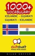 1000+ Icelandic - Gujarati Gujarati - Icelandic Vocabulary di Gilad Soffer edito da Createspace