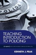 Teaching Introduction to Policing di Kenneth J. Peak edito da Cognella Academic Publishing