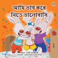 I Love to Share (Bengali Book for Kids) di Shelley Admont, Kidkiddos Books edito da KidKiddos Books Ltd.