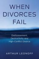 When Divorces Fail di Arthur Leonoff edito da Rowman & Littlefield