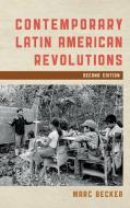 Contemporary Latin American Revolutions di Marc Becker edito da Rowman & Littlefield