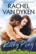 Risky Play di Rachel Van Dyken edito da SKYSCAPE