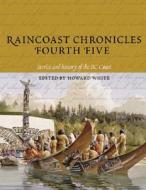 Raincoast Chronicles Fourth Five edito da Harbour Publishing