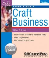 Start & Run a Craft Business: Profit from the Popularity of Handmade Crafts. di William Hynes edito da SELF COUNSEL PR INC