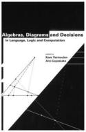 Algebras, Diagrams and Decisions in Language, Logic and Computation edito da CTR FOR STUDY OF LANG & INFO