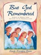 But God Remembered: Stories of Women from Creation to the Promised Land di Sandy Eisenberg Sasso edito da JEWISH LIGHTS PUB