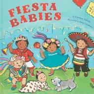 Fiesta Babies di Carmen Tafolla edito da Tricycle Press